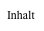 Inhalt